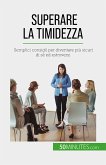 Superare la timidezza (eBook, ePUB)