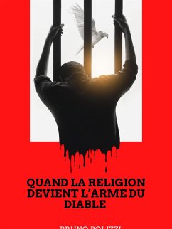 Quand la religion devient l’arme du diable. (eBook, ePUB) - Polizzi, Bruno