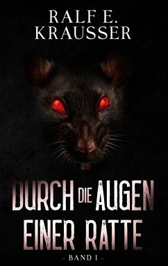 Durch die Augen einer Ratte - Krausser, Ralf E.