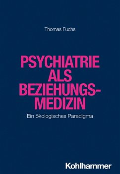 Psychiatrie als Beziehungsmedizin - Fuchs, Thomas