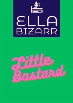 Little Bastard - Bizarr, Ella