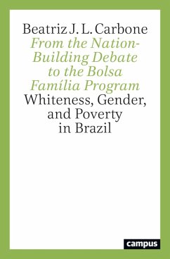 From the Nation-Building Debate to the Bolsa Família Program (eBook, PDF) - J. L. Carbone, Beatriz