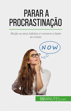 Parar a procrastinação (eBook, ePUB) - Nguyen Gateff, Hélène