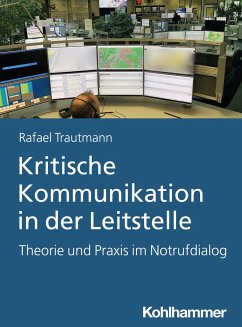 Kritische Kommunikation in der Leitstelle - Trautmann, Rafael