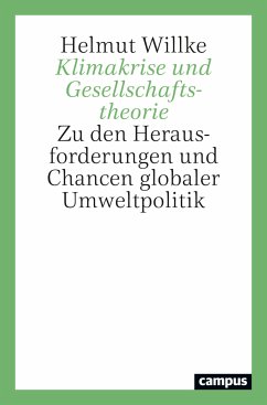 Klimakrise und Gesellschaftstheorie (eBook, ePUB) - Willke, Helmut