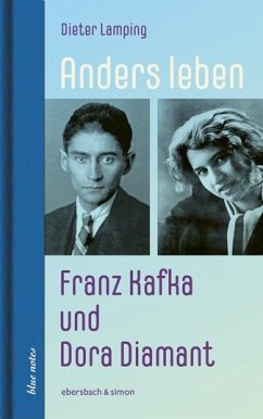 Anders leben - Franz Kafka und Dora Diamant - Lamping, Dieter