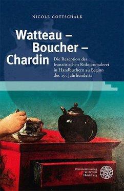 Watteau - Boucher - Chardin - Gottschalk, Nicole