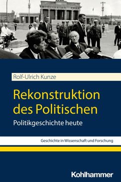 Rekonstruktion des Politischen - Kunze, Rolf-Ulrich