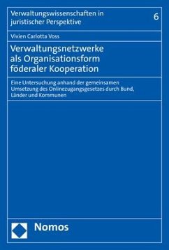 Verwaltungsnetzwerke als Organisationsform föderaler Kooperation - Voss, Vivien Carlotta