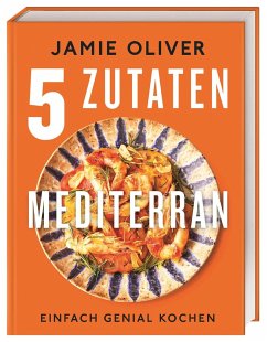 5 Zutaten mediterran - Oliver, Jamie