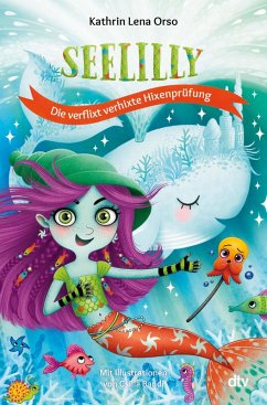 Die verflixt verhixte Hixenprüfung / Seelilly Bd.2 (eBook, ePUB) - Orso, Kathrin Lena