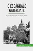 O escândalo Watergate (eBook, ePUB)