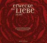 Erwecke die Liebe in dir Erwecke die Liebe in dir