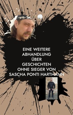 Eine weitere Abhandlung über Geschichten ohne Sieger von Sascha ponti Hartmann - Hartmann, Sascha