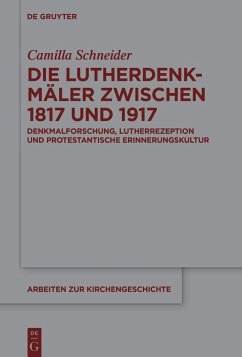 Die Lutherdenkmäler zwischen 1817 und 1917 - Schneider, Camilla
