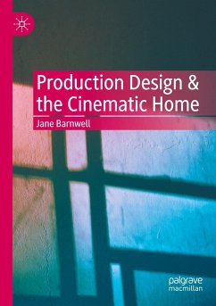 Production Design & the Cinematic Home - Barnwell, Jane