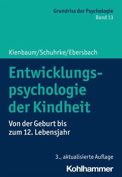 Entwicklungspsychologie der Kindheit - Kienbaum, Jutta;Schuhrke, Bettina;Ebersbach, Mirjam