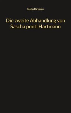 Die zweite Abhandlung von Sascha ponti Hartmann - Hartmann, Sascha