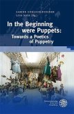 In the Beginning were Puppets: Towards a Poetics of Puppetry