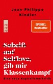 Scheiß auf Selflove, gib mir Klassenkampf (eBook, ePUB)