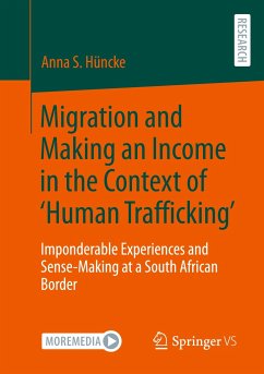 Migration and Making an Income in the Context of ¿Human Trafficking¿ - Hüncke, Anna S.