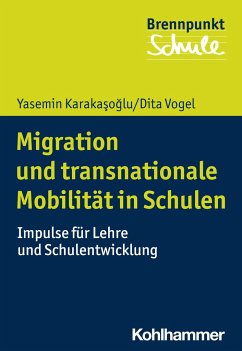 Migration und transnationale Mobilität in Schulen - Karakasoglu, Yasemin;Vogel, Dita
