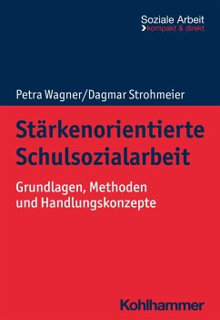Stärkenorientierte Schulsozialarbeit - Wagner, Petra;Strohmeier, Dagmar