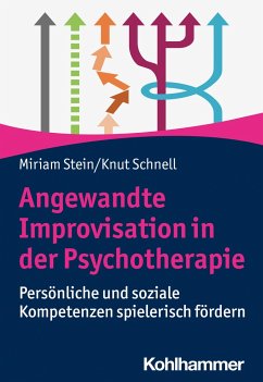 Angewandte Improvisation in der Psychotherapie - Stein, Miriam;Schnell, Knut