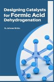 Designing Catalysts for Formic Acid Dehydrogenation