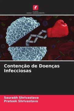 Contenção de Doenças Infecciosas - Shrivastava, Saurabh;Shrivastava, Prateek