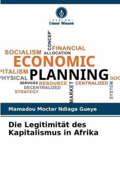 Die Legitimität des Kapitalismus in Afrika - Gueye, Mamadou Moctar Ndiaga