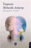 Yasamin Mekanik Anlayisi - Loeb, Jacques