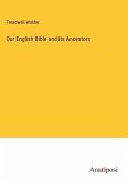 Our English Bible and Its Ancestors Our English Bible and Its Ancestors