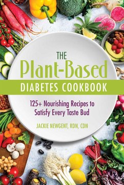 The Plant-Based Diabetes Cookbook - Newgent, RDN, CDN, Jackie
