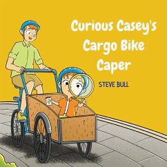 Curious Casey's Cargo Bike Caper - Bull, Steve