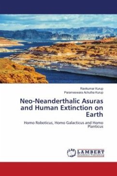 Neo-Neanderthalic Asuras and Human Extinction on Earth