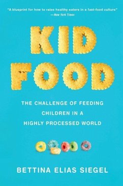 Kid Food - Siegel, Bettina Elias (Founder and Editor, Founder and Editor, The L