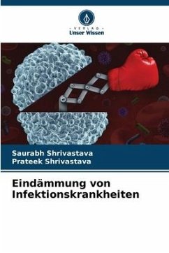 Eindämmung von Infektionskrankheiten - Shrivastava, Saurabh;Shrivastava, Prateek