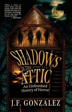 J. F. Gonzalez's Shadows in the Attic - Gonzalez, J. F.