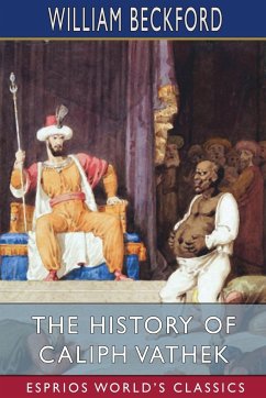 The History of Caliph Vathek (Esprios Classics) - Beckford, William