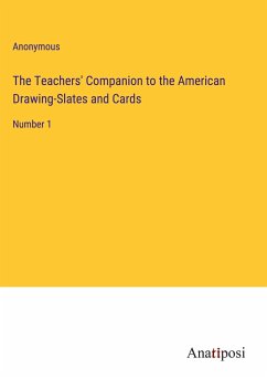 The Teachers' Companion to the American Drawing-Slates and Cards - Anonymous