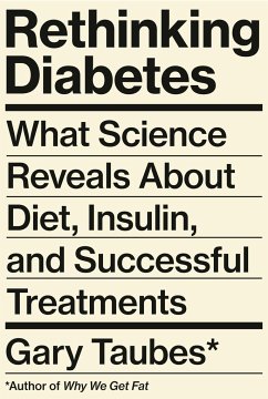 Rethinking Diabetes - Taubes, Gary