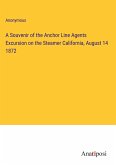 A Souvenir of the Anchor Line Agents Excursion on the Steamer California, August 14 1872