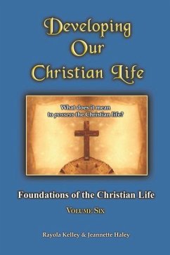 Developing Our Christian Life - Kelley, Rayola