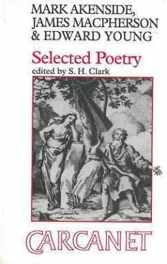 Mark Akenside, James MacPherson and Edward Young: Selected Poetry - Akenside, Mark