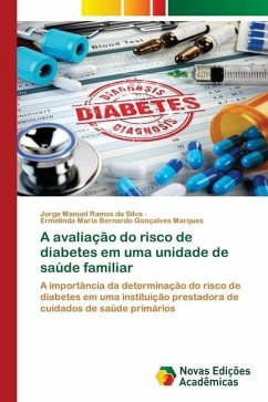 A avaliação do risco de diabetes em uma unidade de saúde familiar - Ramos da Silva, Jorge Manuel;Gonçalves Marques, Ermelinda Maria Bernardo