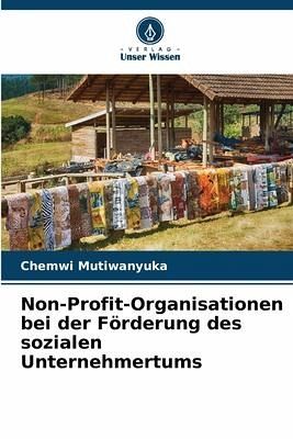 Non-Profit-Organisationen bei der Förderung des sozialen Unternehmertums Non-Profit-Organisationen bei der Förderung des sozialen Unternehmertums