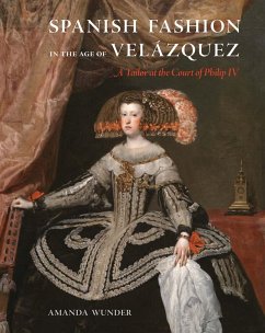 Spanish Fashion in the Age of Velazquez - Wunder, Amanda