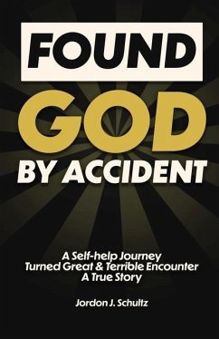 Found God by Accident - Schultz, Jordon