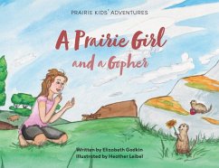 A Prairie Girl and a Gopher: Prairie Kids' Adventures - Godkin, Elizabeth